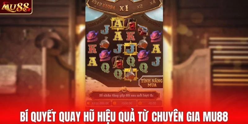 Bí quyết quay hũ hiệu quả từ chuyên gia MU88