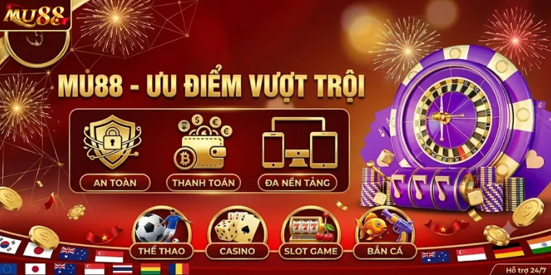 Các ưu điểm nổi bật giúp MU88 thu hút khách chơi