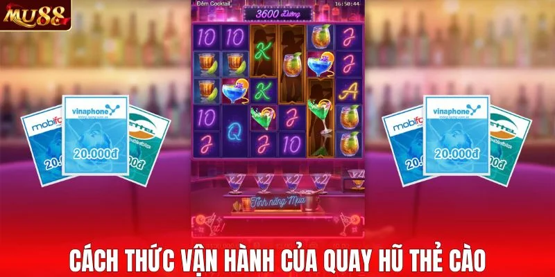 Cách thức vận hành của quay hũ thẻ cào