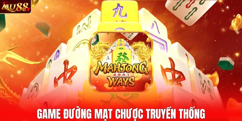 Game hũ Đường Mạt Chược với phong cách 3D truyền thống