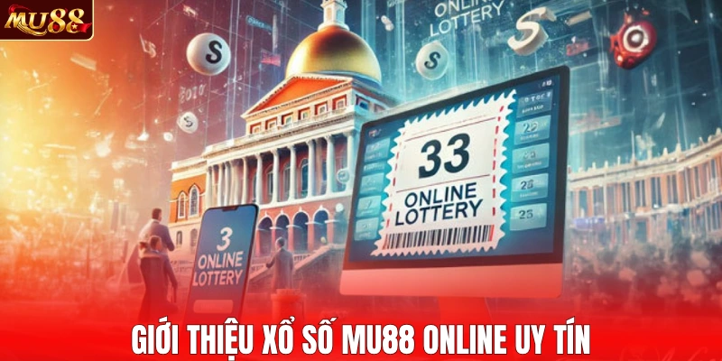 Giới thiệu xổ số MU88 online uy tín