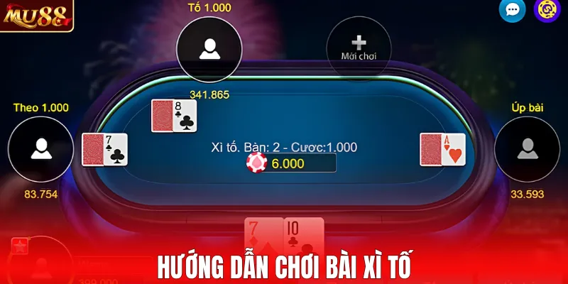 Hướng dẫn chơi bài xì tố
