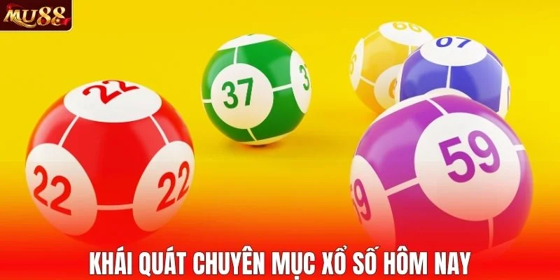 Khái quát chuyên mục xổ số hôm nay