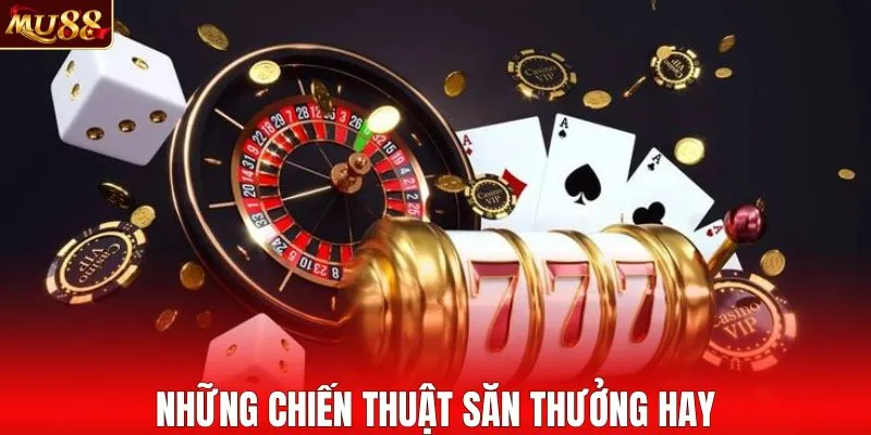 Những chiến thuật săn thưởng hay