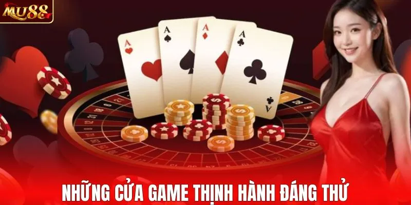 Những cửa game thịnh hành đáng thử